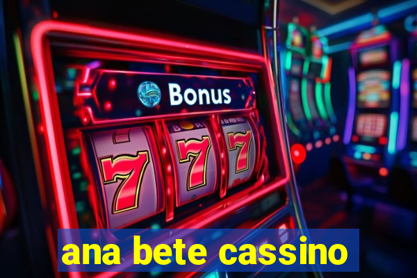 ana bete cassino